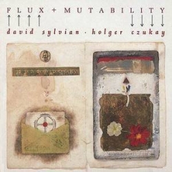 David Sylvian/Holger Czukay - Flux + Mutability